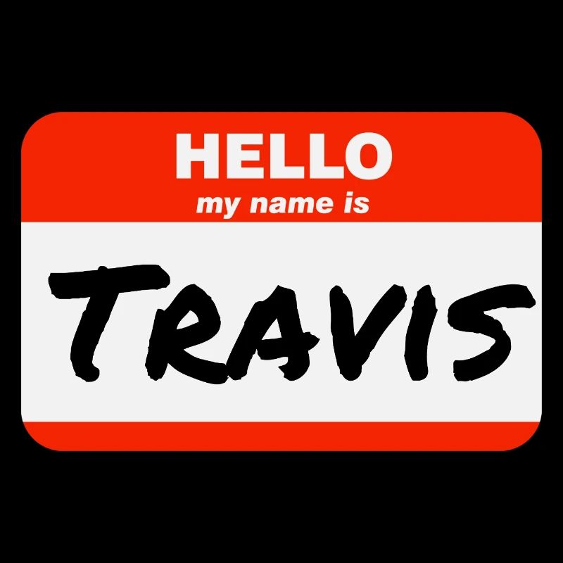 Hello My Name Is Travis Etikett Namensschild