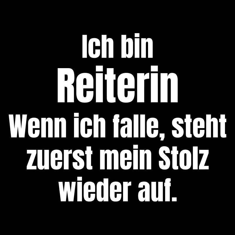 Ich bin Reiterin Stolz Spruch