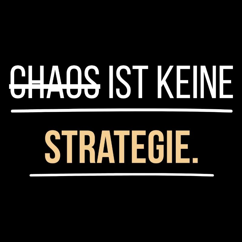 Chaos is not a strategy