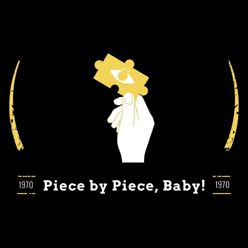 Morceau par morceau, bébé !