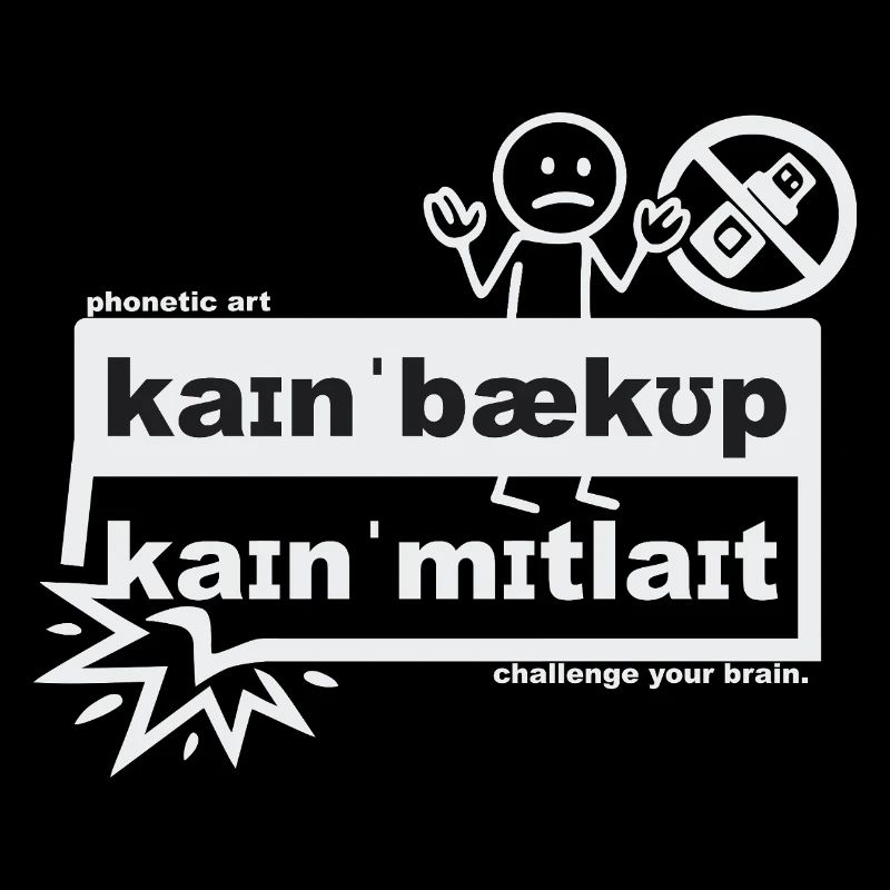 Kein Backup, kein Mitleid - phonetic art