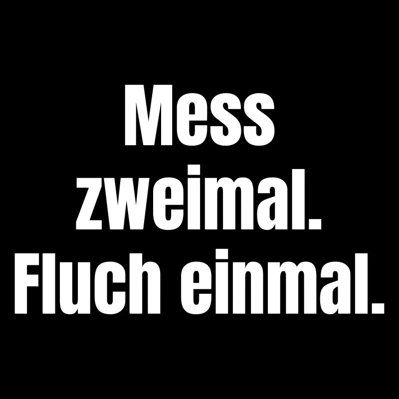 Mess zweimal Fluch einmal