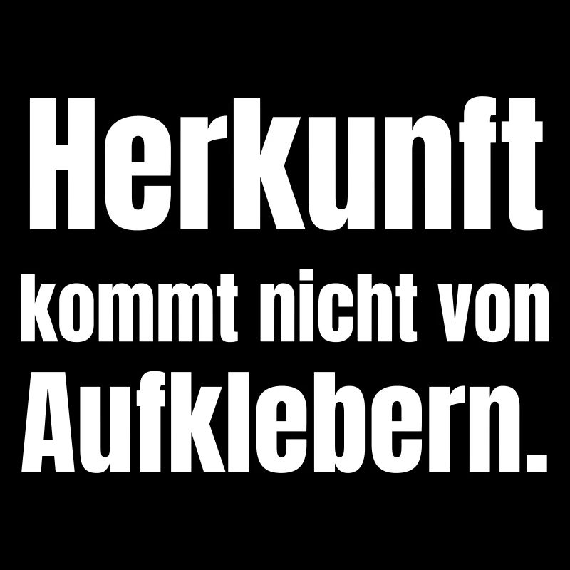Herkunft kommt nicht von Aufklebern