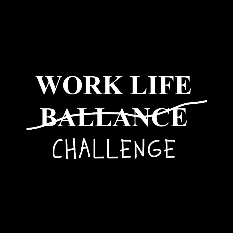 Work Life Balance Challenge Statement Selbstironie