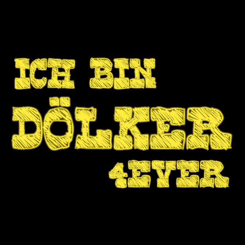 Ich bin Dölker 4 ever