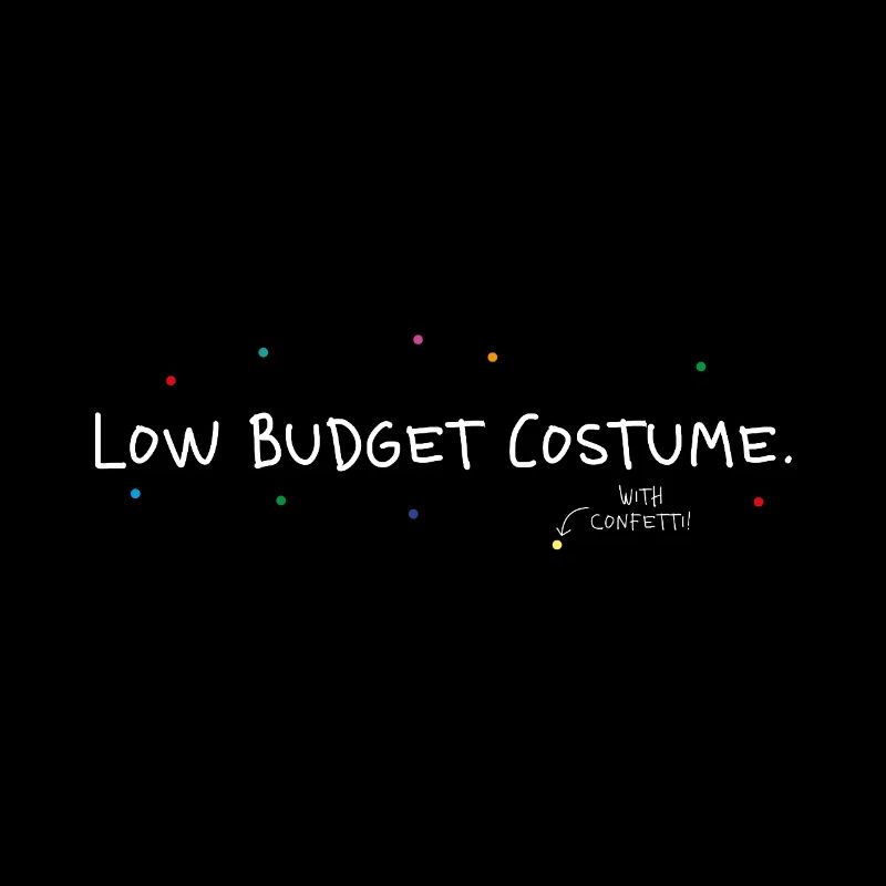 Low Budget Costume Carnival Saying Funny Carnival