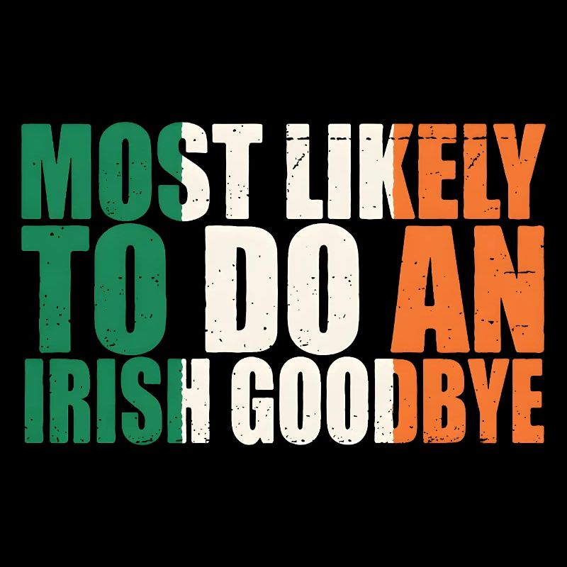 Irish Goodbye Humor Tee