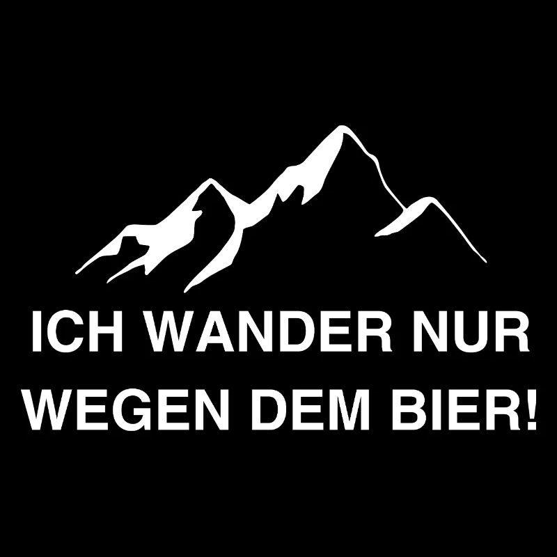 Ich Wander nur wegen dem Bier !
