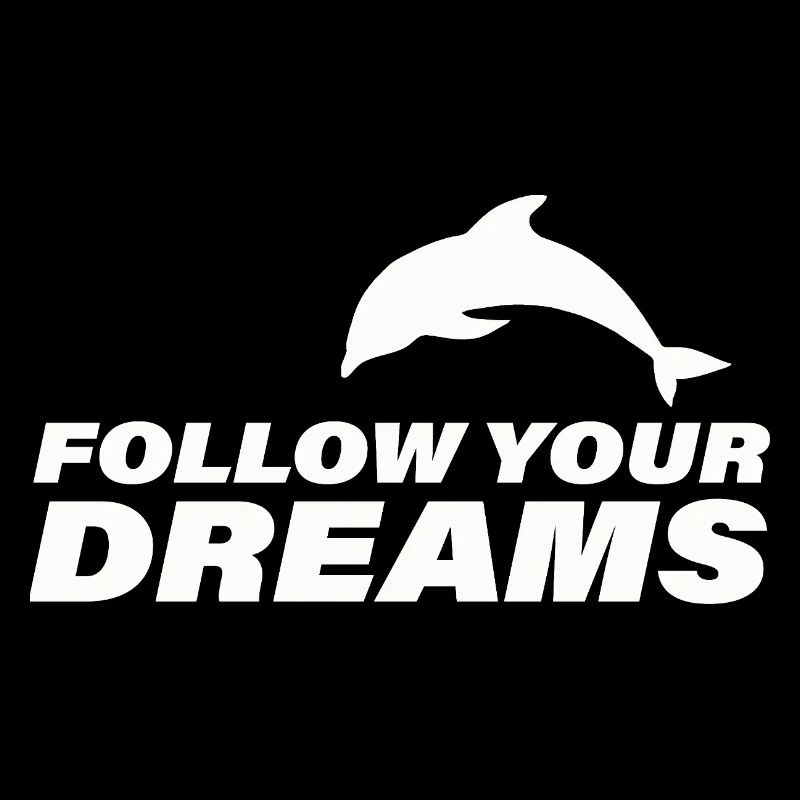 FOLLOW YOUR DREAMS