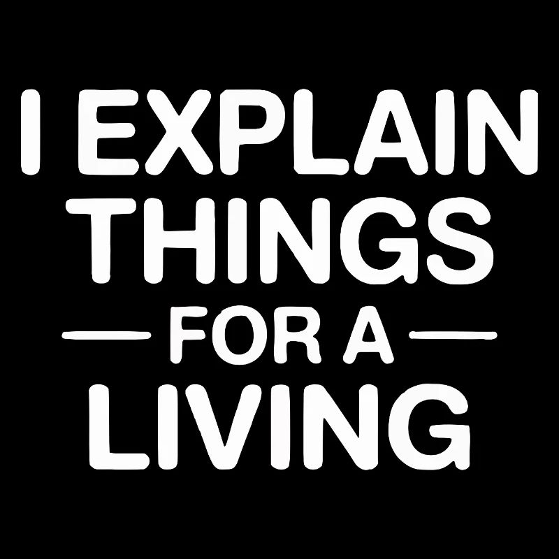 I Explain Things For A Living