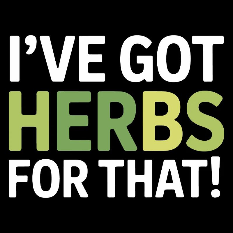 Naturopath I've Got Herbs For That Professional 