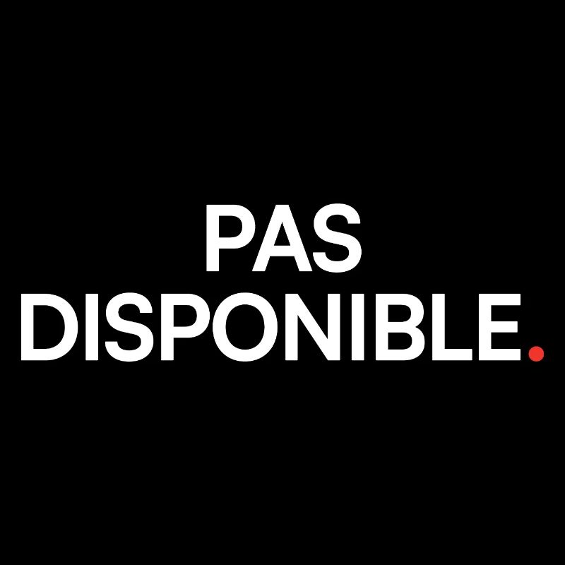 Pas disponible humour attitude moderne