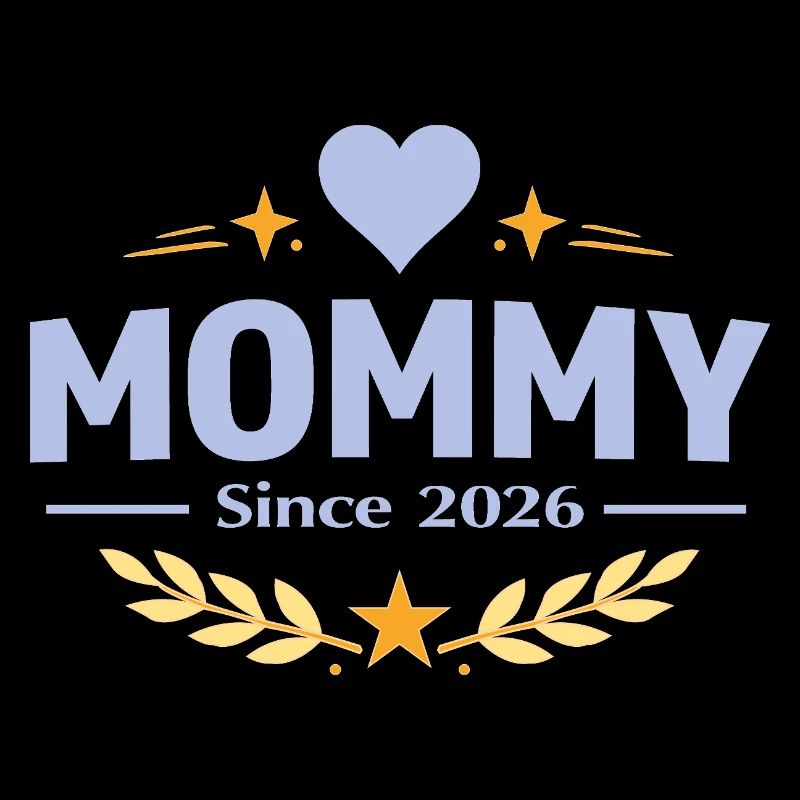 Mama seit 2026 – Proud Mom Design