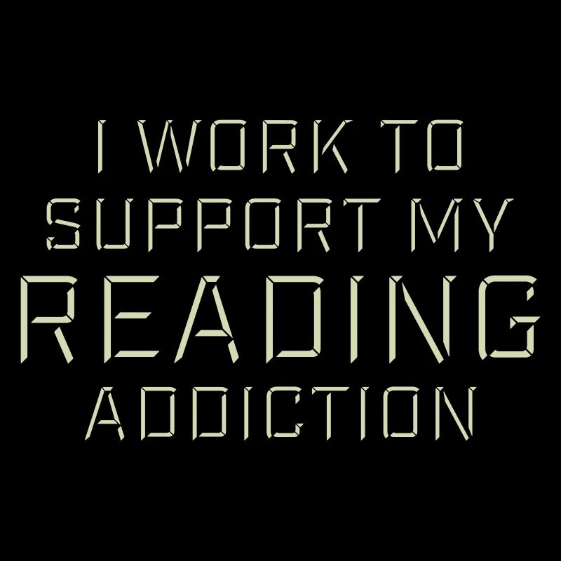 I Work To Support My Reading Addiction Books Logo