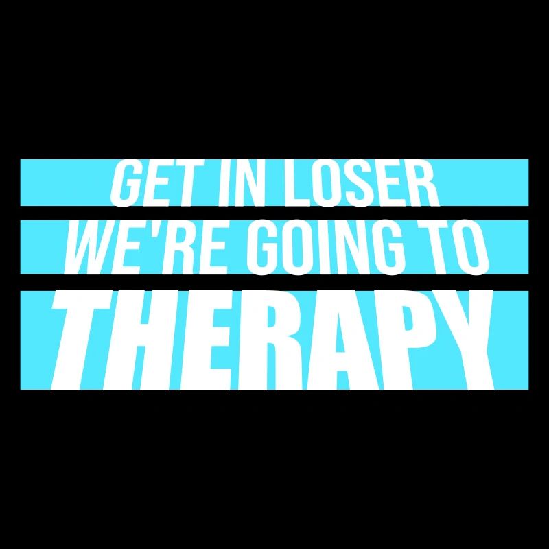 Get In Loser We're Going To Therapy Therapie Logo