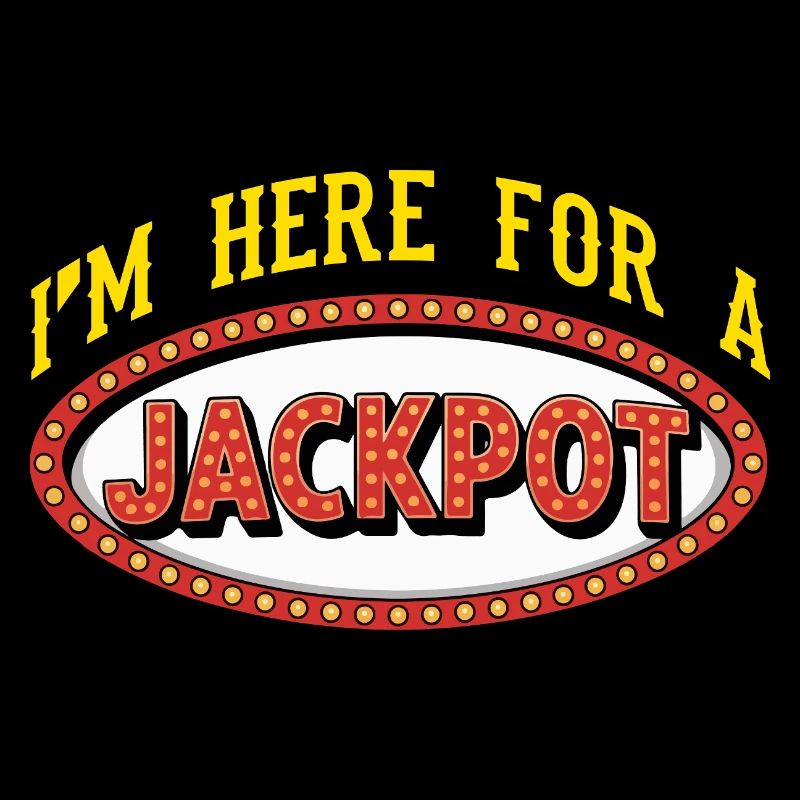 I'm Here for Jackpot Casino Gambling