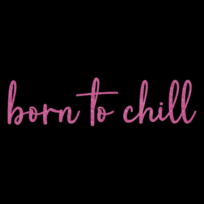 Born to chill
