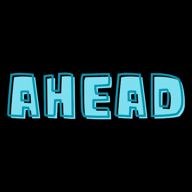 Ahead