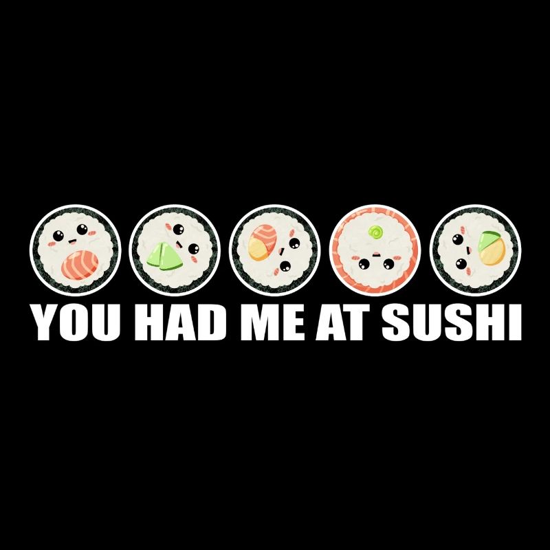 Sushi Rolls Vous m’avez eu chez Sushi Spruch lustig