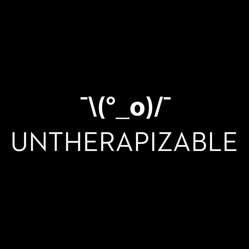 Untherapizable – Therapy Joke Saying