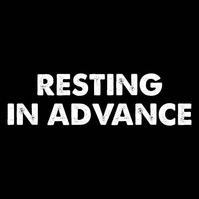 Resting in Advance