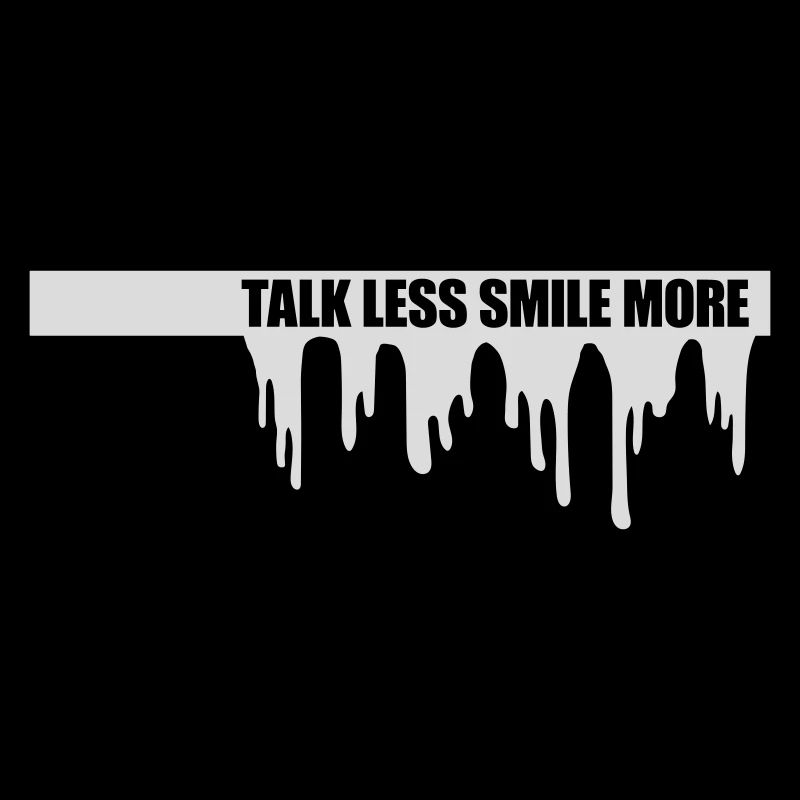talk less smile more