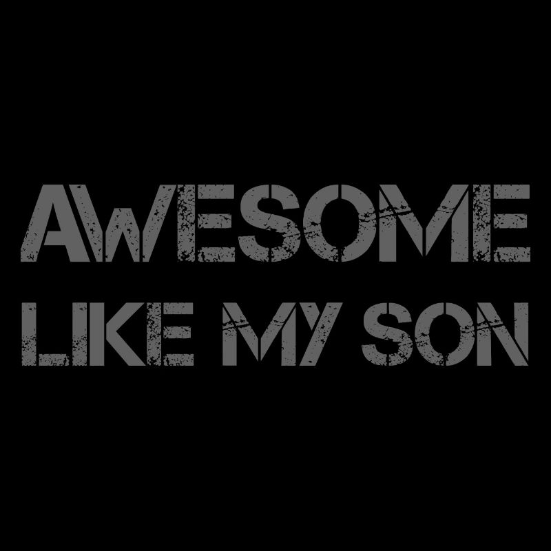 AWESOME LIKE MY SON lustiges Geschenk Vater Mutter