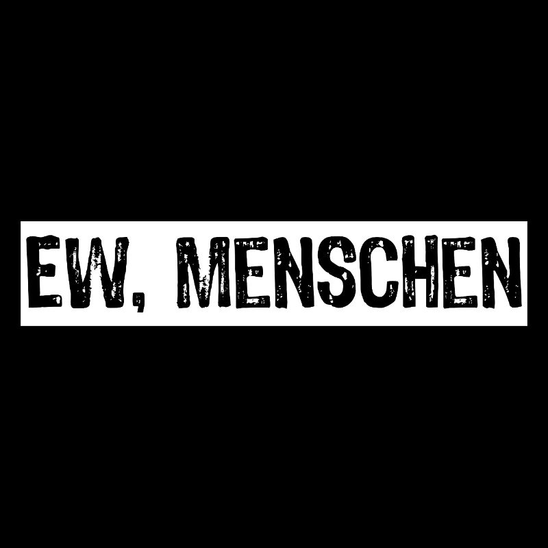 Ew Menschen