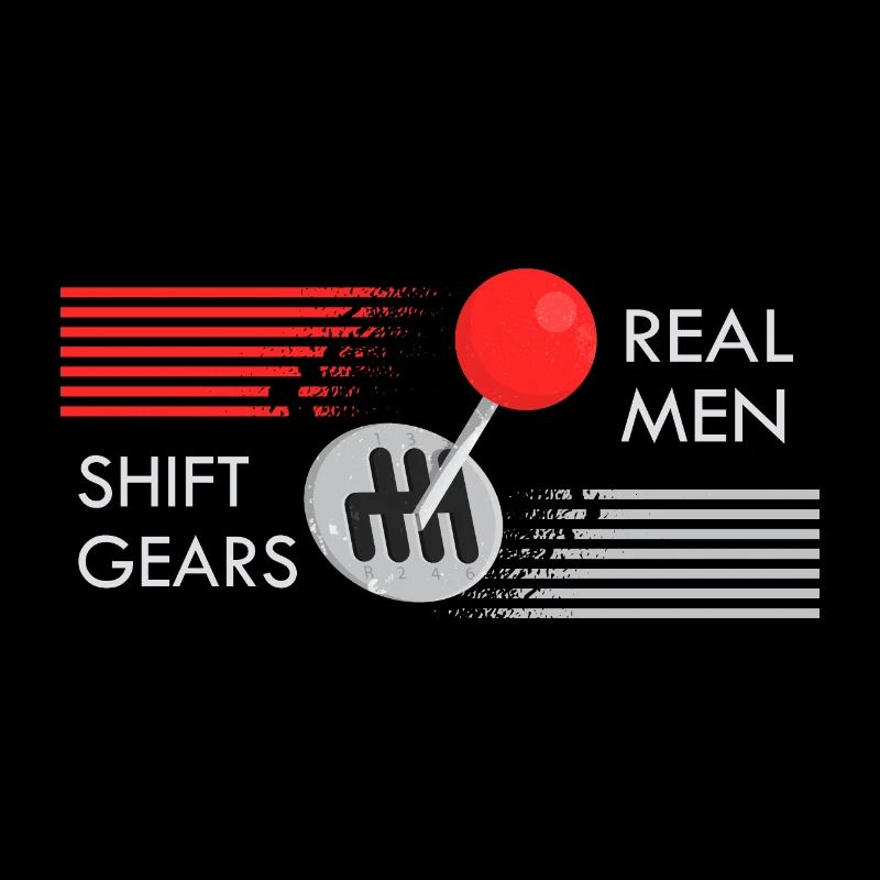 Real men shift gears