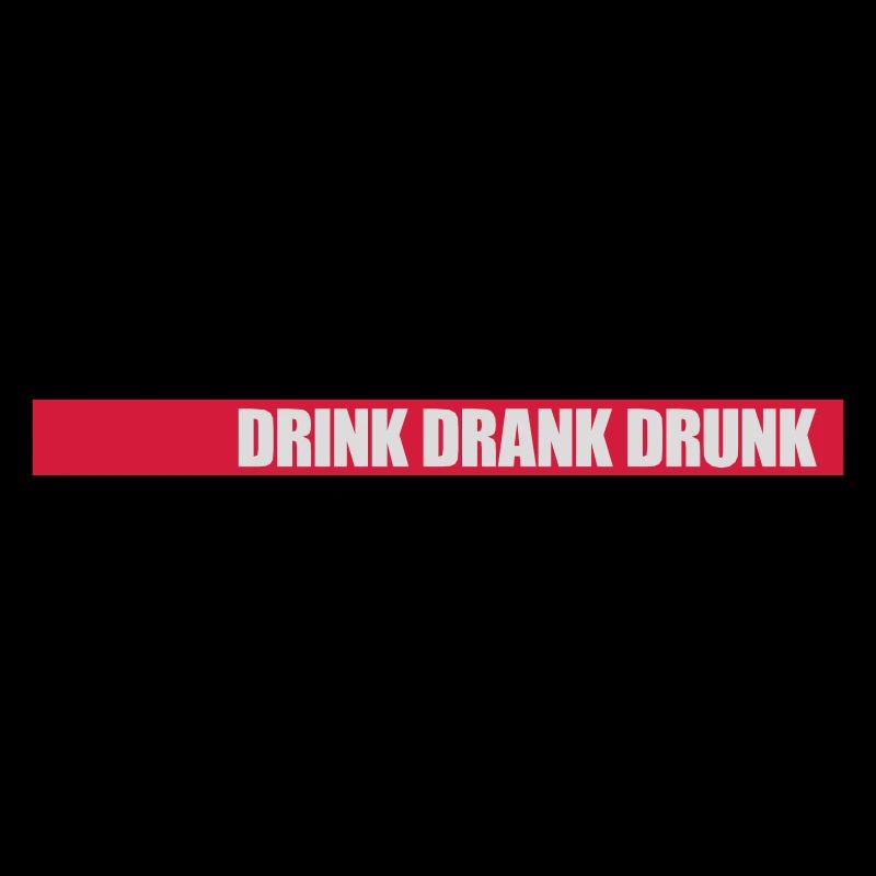 drink drank drunk Zitat