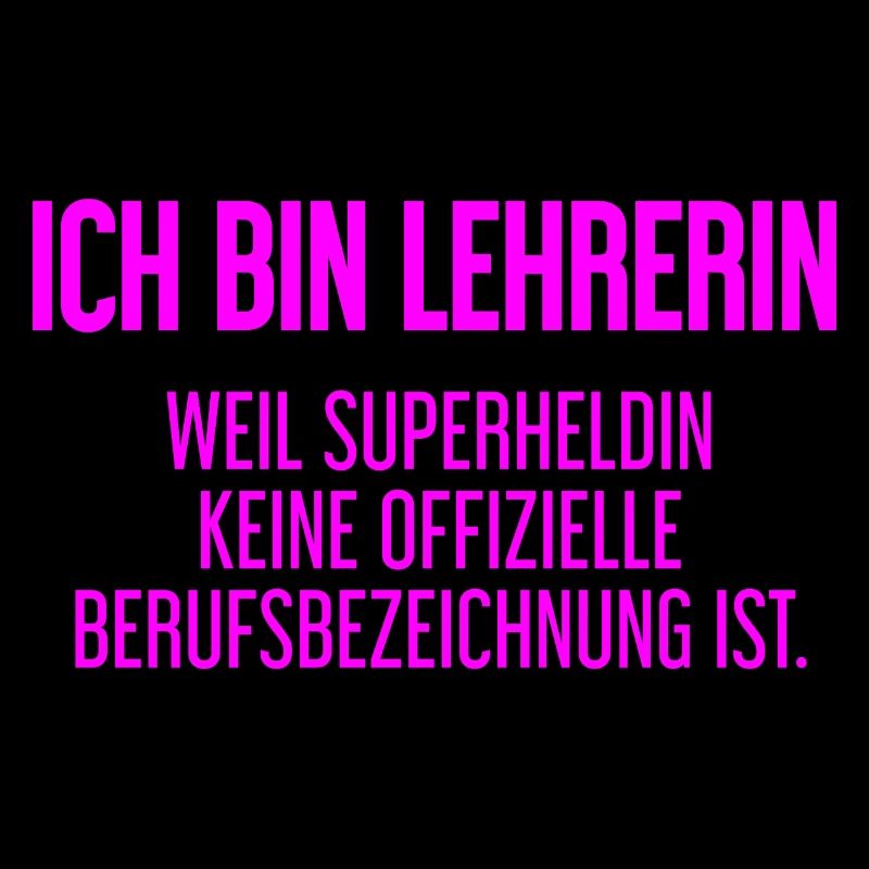 Lehrerin - Mein offizieller Superhelden-Beruf!