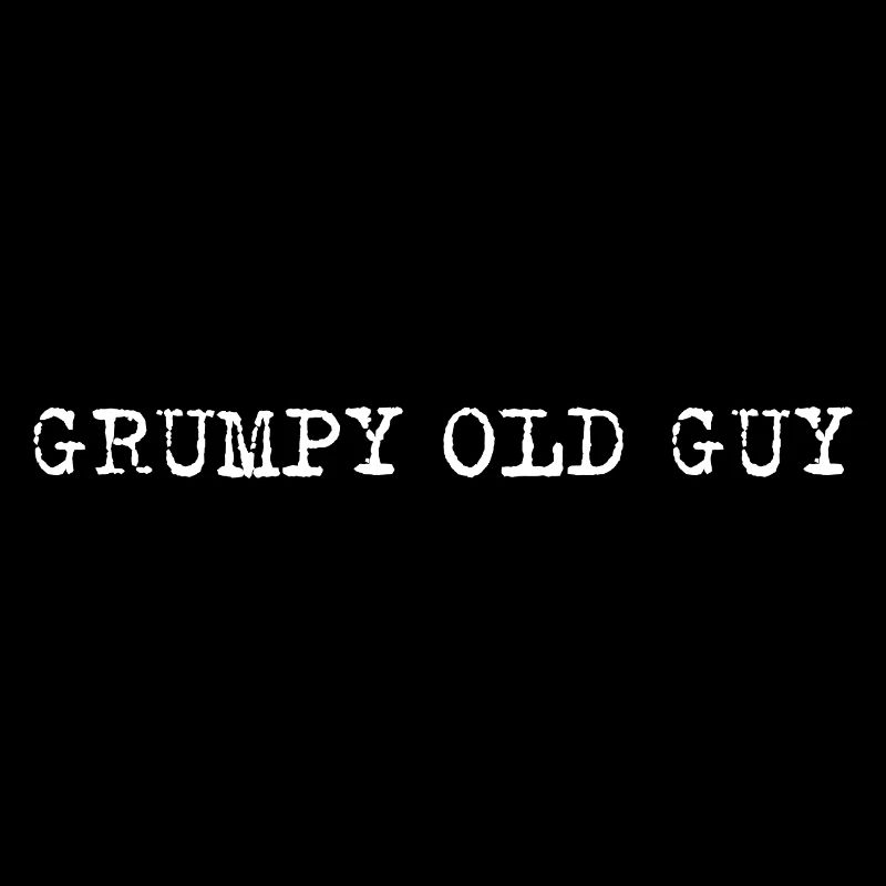 Grumpy Old Guy Minimal Typo Spruch