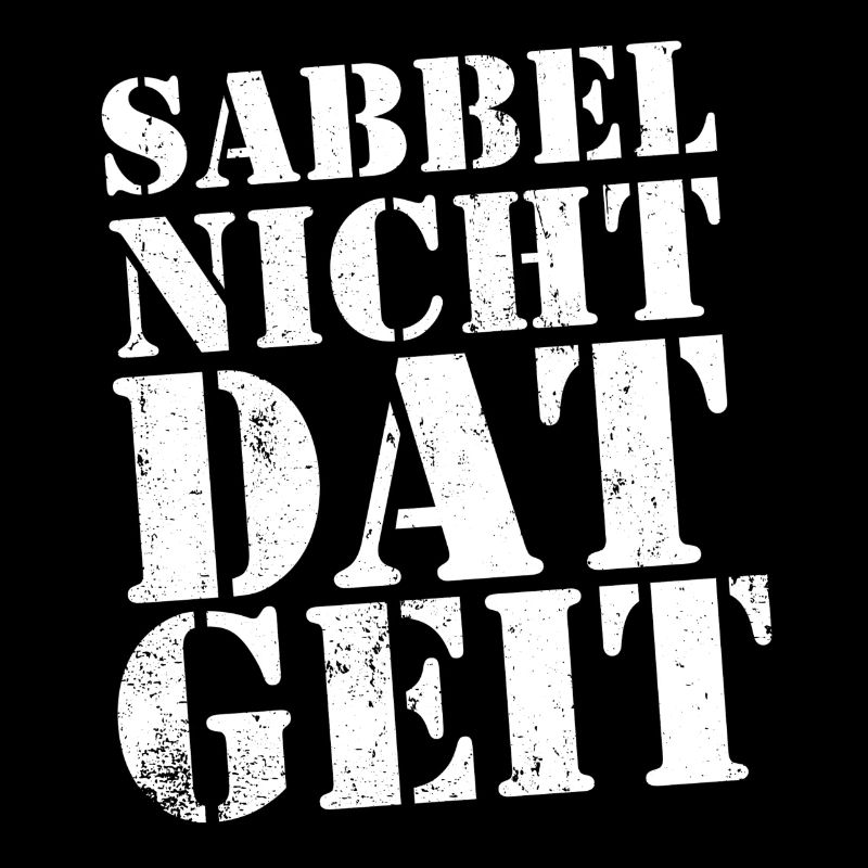 Sabbel nicht - dat geit
