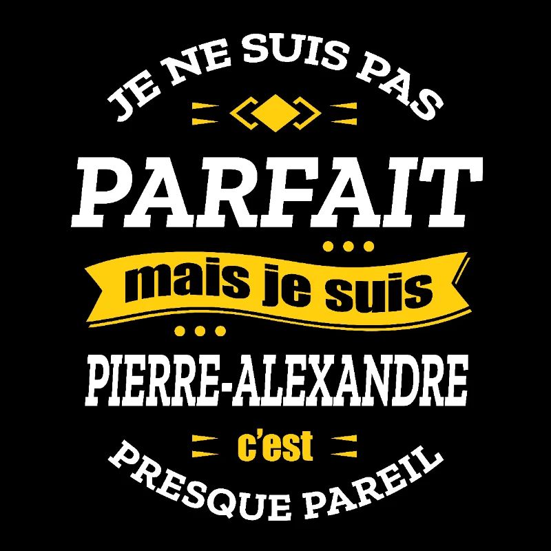 PIERRE-ALEXANDRE PARFAIT - PRENOM PIERRE-ALEXANDRE