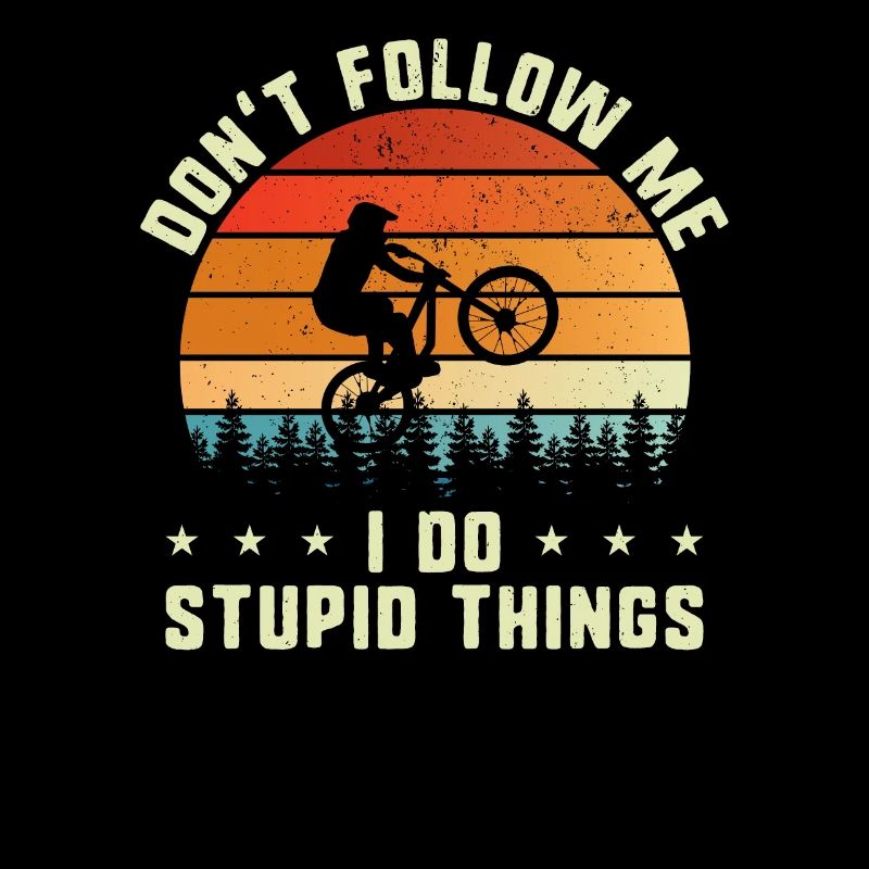Ne me suivez pas | Idée cadeau VTT VTT
