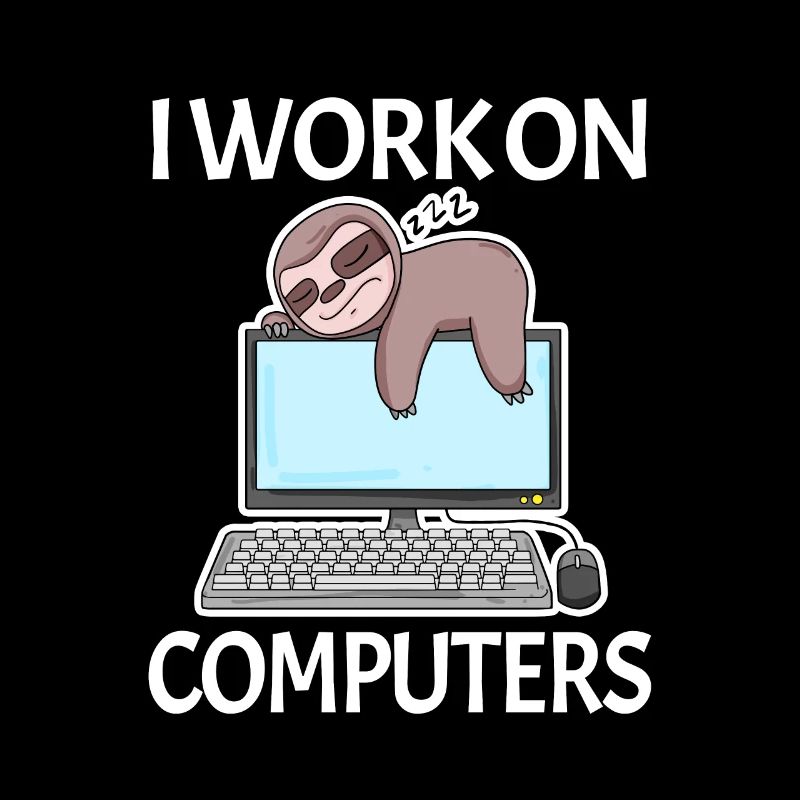 I work on computers Computer Nerd faul lustig