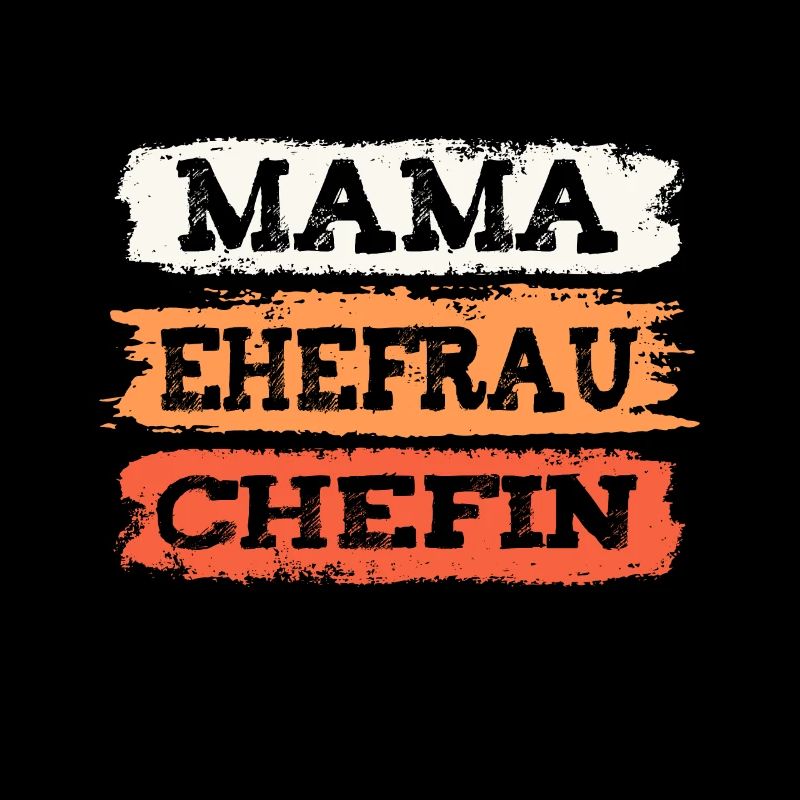 Mama Ehefrau Chefin