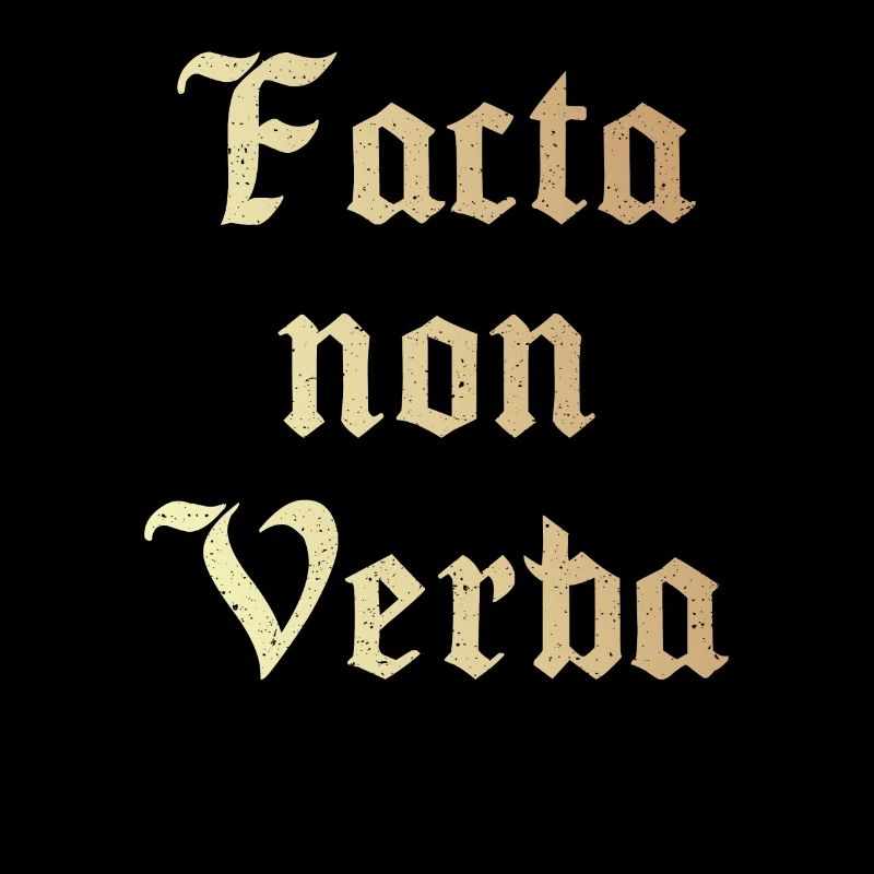 Facta non Verba
