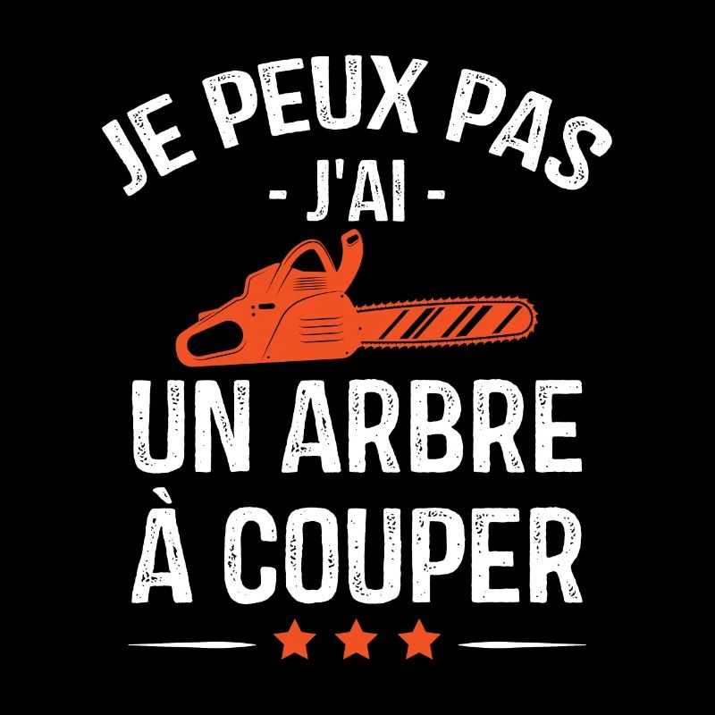 Je Peux Pas J'ai Un Arbre à Couper