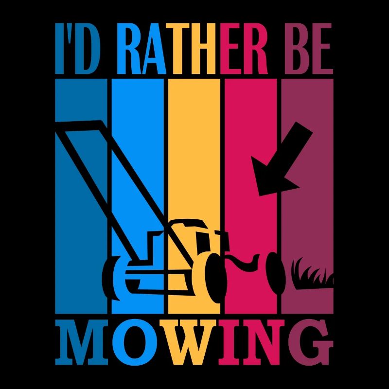 I'd rather be mowing