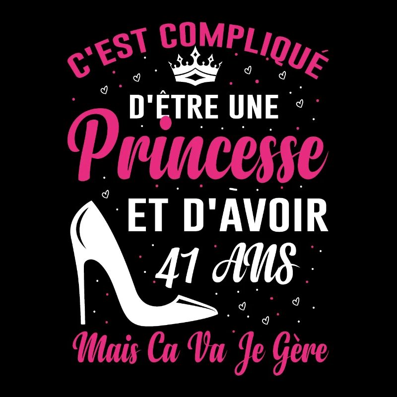 Princesse 41 Ans Idée Cadeau Anniversaire Amour