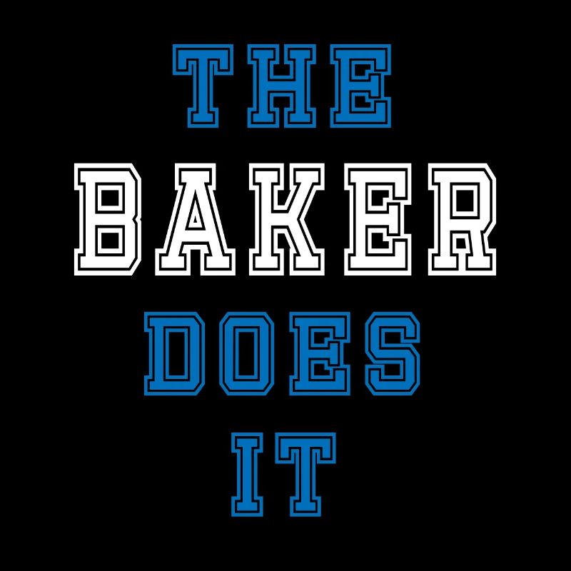 The Bäcker does it Bäcker Geschenk