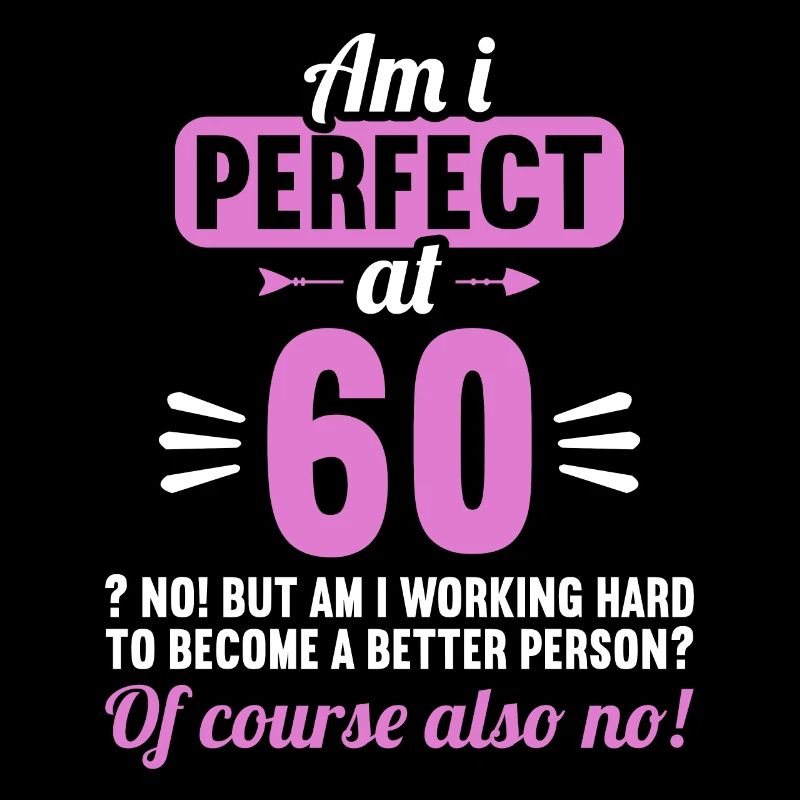 Suis-je parfait à 60 ans 60e anniversaire