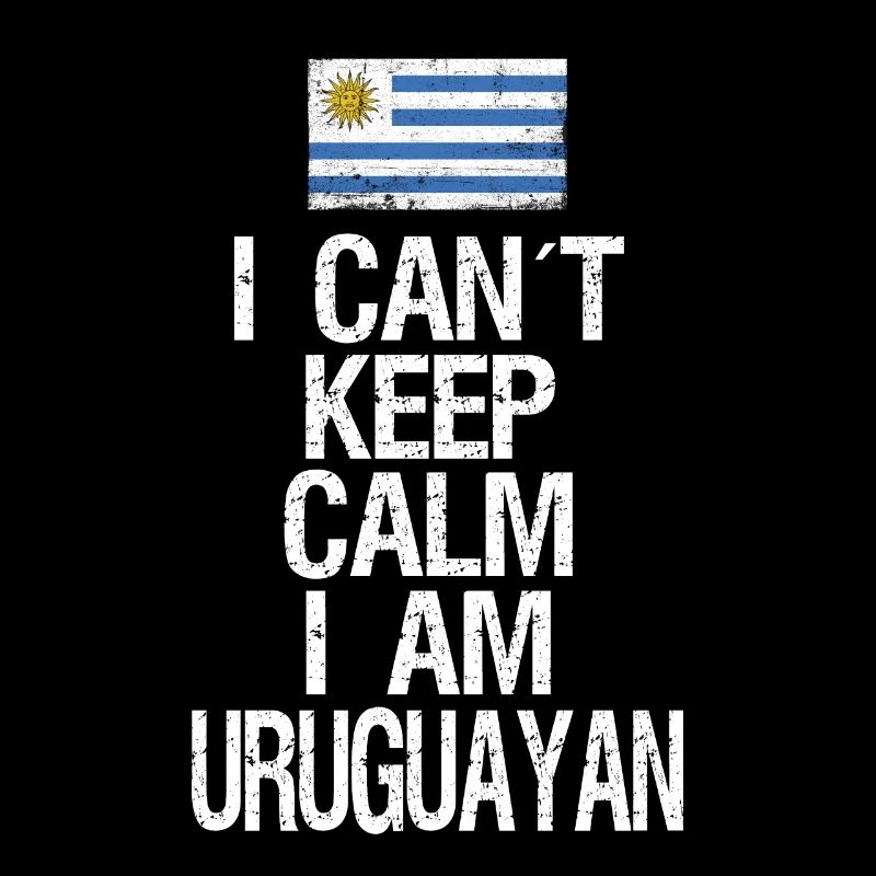 I can not Keep Calm I am Uruguayer