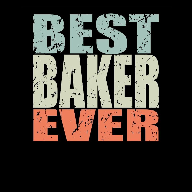 Best Baker ever Baker Gift