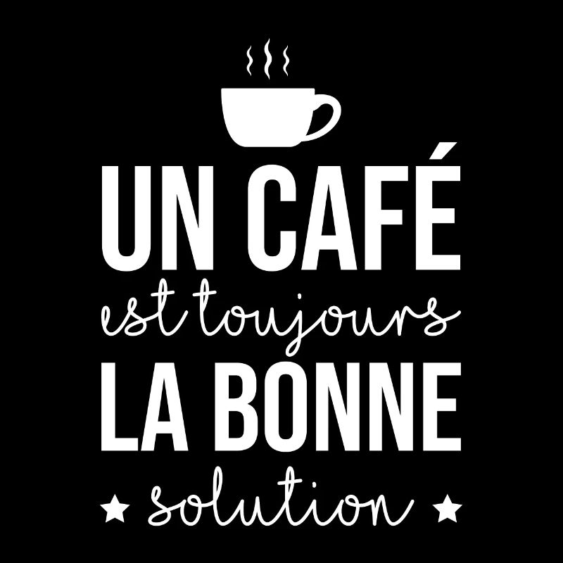Un café est toujours la bonne solution