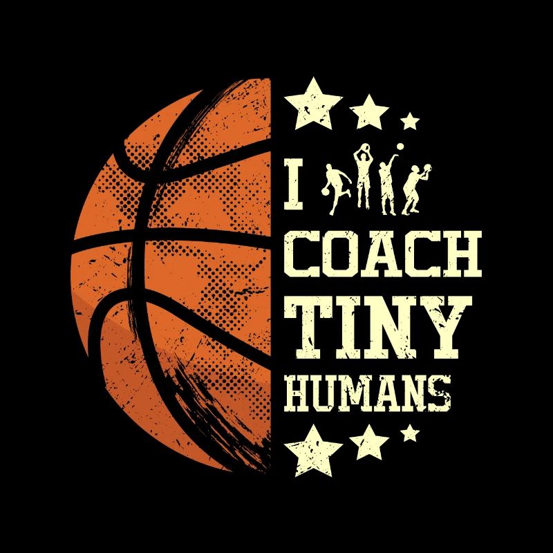 I coach tiny humans Basketball coach