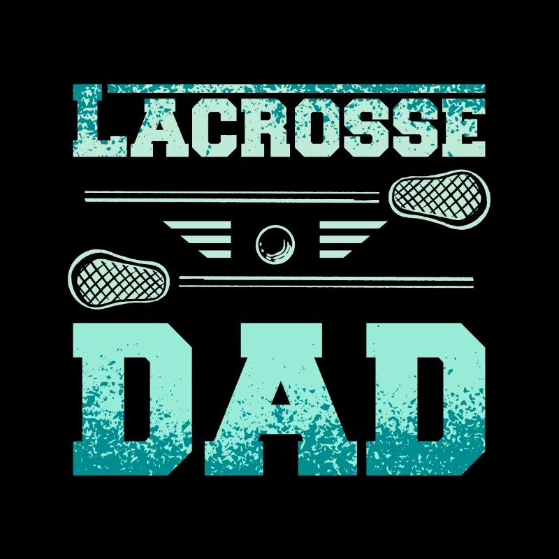 Fathers Day Daddy Lacrosse Dad