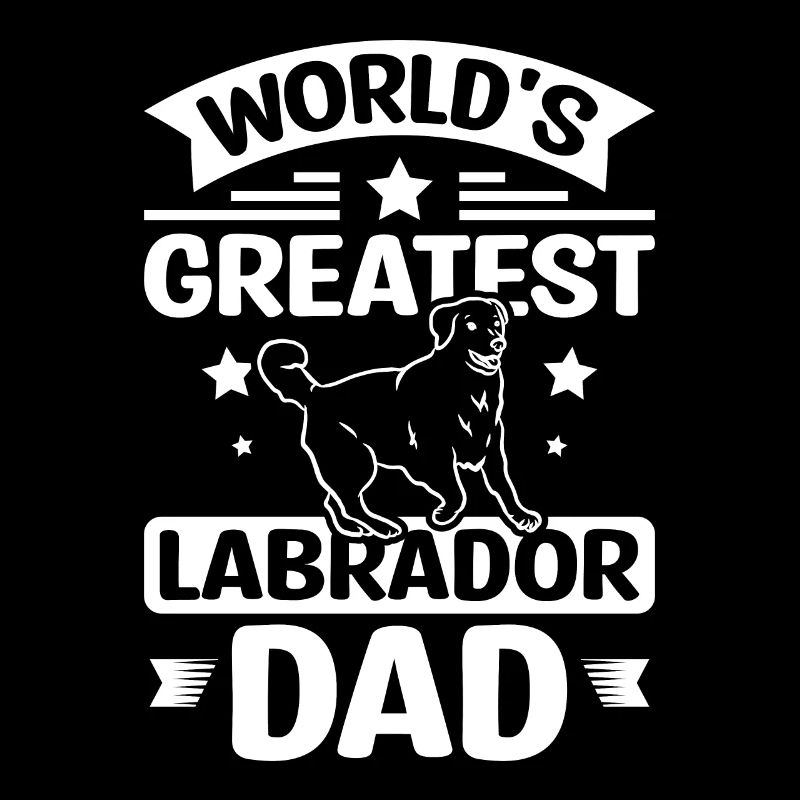 World's greatest labrador dad