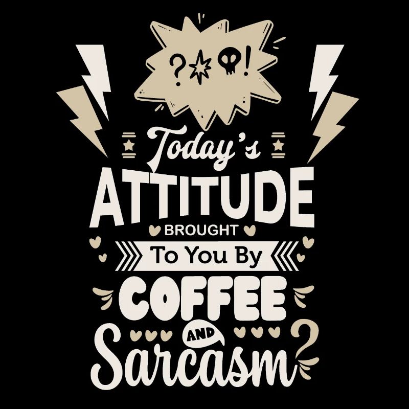 Coffee and sarcasm funny saying typography